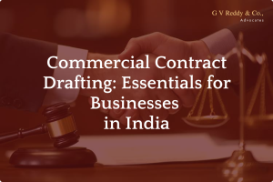Commercial Contract Drafting: Essentials for Businesses in India